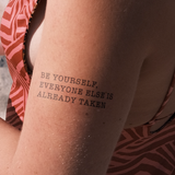 Be yourself, everyone else is already taken